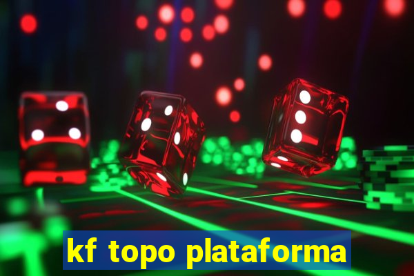 kf topo plataforma